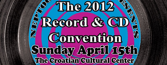 Sunday April 15th 2012 is our semi-annual Record & CD Convention at The Croatian Cultural Center (3250 Commercial Drive). Admission is $3 11am-5pm (No Early Bird!) For more info call...